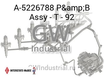 P&B Assy - T - 92 — A-5226788