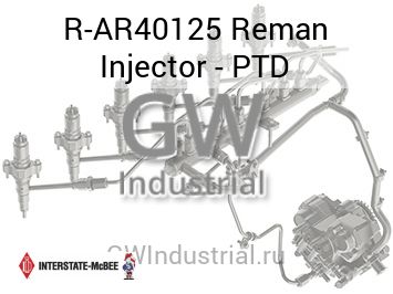 Reman Injector - PTD — R-AR40125