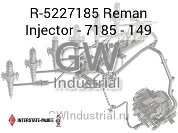 Reman Injector - 7185 - 149 — R-5227185