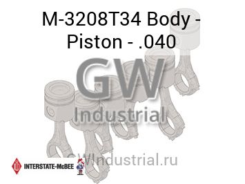 Body - Piston - .040 — M-3208T34