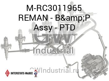 REMAN - B&P Assy - PTD — M-RC3011965