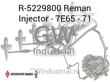 Reman Injector - 7E65 - 71 — R-5229800