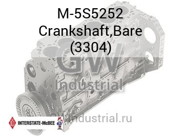 Crankshaft,Bare (3304) — M-5S5252