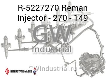 Reman Injector - 270 - 149 — R-5227270