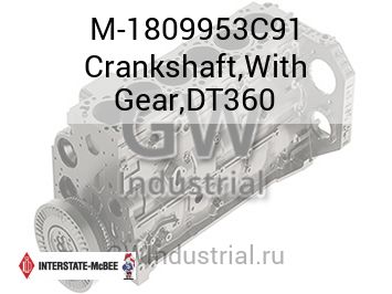 Crankshaft,With Gear,DT360 — M-1809953C91