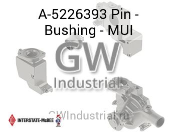 Pin - Bushing - MUI — A-5226393