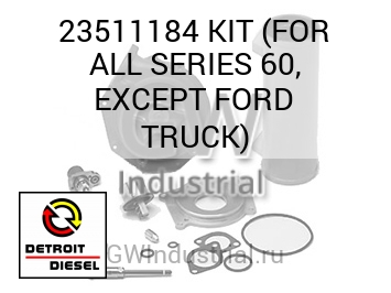 KIT (FOR ALL SERIES 60, EXCEPT FORD TRUCK) — 23511184