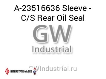 Sleeve - C/S Rear Oil Seal — A-23516636