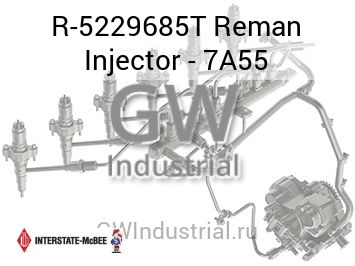 Reman Injector - 7A55 — R-5229685T