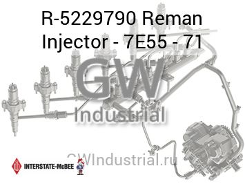 Reman Injector - 7E55 - 71 — R-5229790