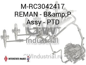 REMAN - B&P Assy - PTD — M-RC3042417