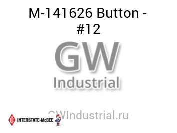 Button - #12 — M-141626