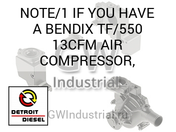 IF YOU HAVE A BENDIX TF/550 13CFM AIR COMPRESSOR, — NOTE/1