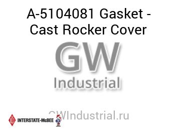 Gasket - Cast Rocker Cover — A-5104081