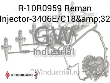 Reman Injector-3406E/C18&32 — R-10R0959